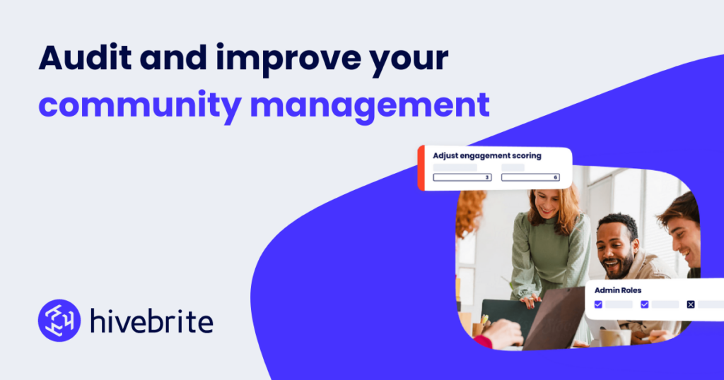 Audit and improve your Audit and improve your community management